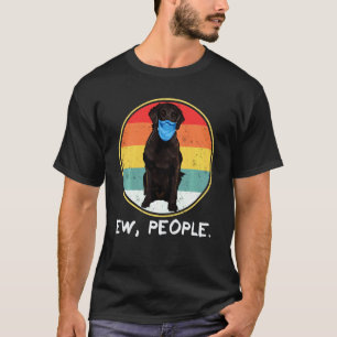 Ew People Flat Coated Retriever Dog Wearing Face M T-Shirt
