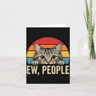 EW People Funny Cat Joke Introvert Sarcastic Men Card