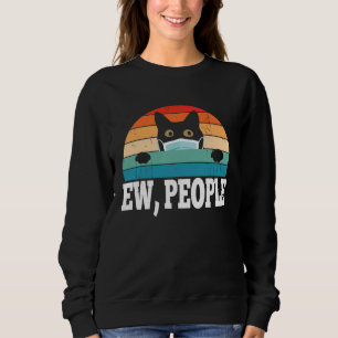 Ew People Funny Cat Lover Cat Friend Vintage Sweatshirt