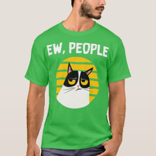 Ew People Funny Cat Lover Gift T-Shirt