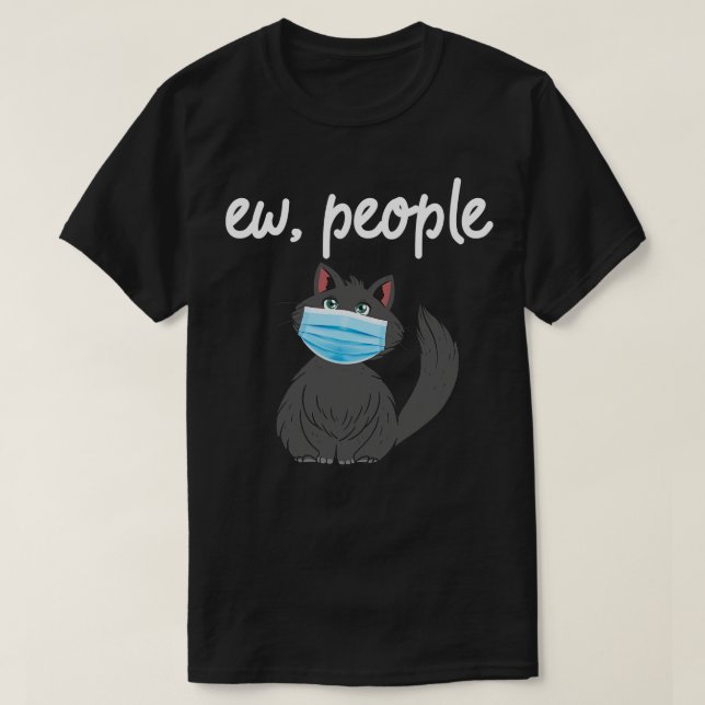 Ew People Funny Cat T-Shirt (Design Front)