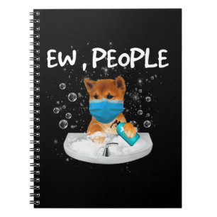 Ew People Funny Dog Wash Hands Wearing Mask Notebook