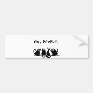 Ew People Funny Meowy Black Cats Bumper Sticker