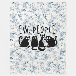 Ew People Funny Meowy Black Cats  Fleece Blanket