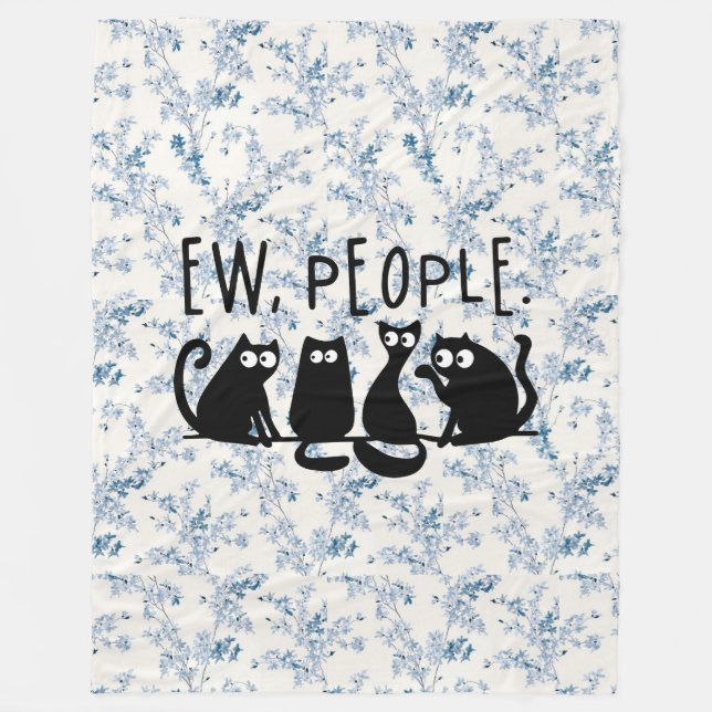 Ew People Funny Meowy Black Cats  Fleece Blanket (Front)