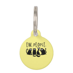Ew People Funny Meowy Black Cats Pet Tag