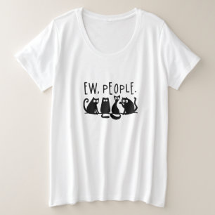 Ew People Funny Meowy Black Cats Plus Size T-Shirt