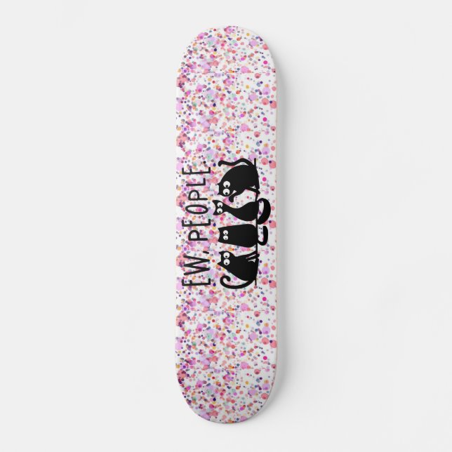 Ew People Funny Meowy Black Cats  Pouf Skateboard (Front)