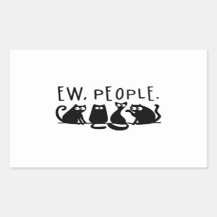 Ew People Funny Meowy Black Cats Rectangular Sticker