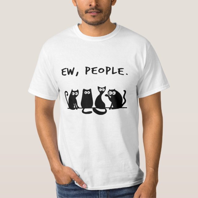 Ew People Funny Meowy Black Cats T-Shirt (Front)