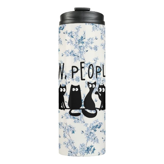 Ew People Funny Meowy Black Cats  Thermal Tumbler (Front)