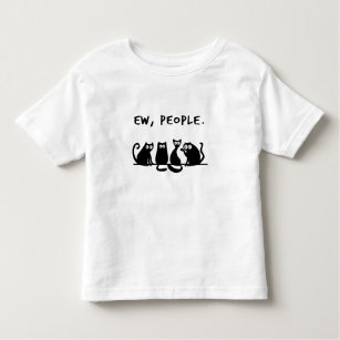 Ew People Funny Meowy Black Cats  Toddler T-Shirt