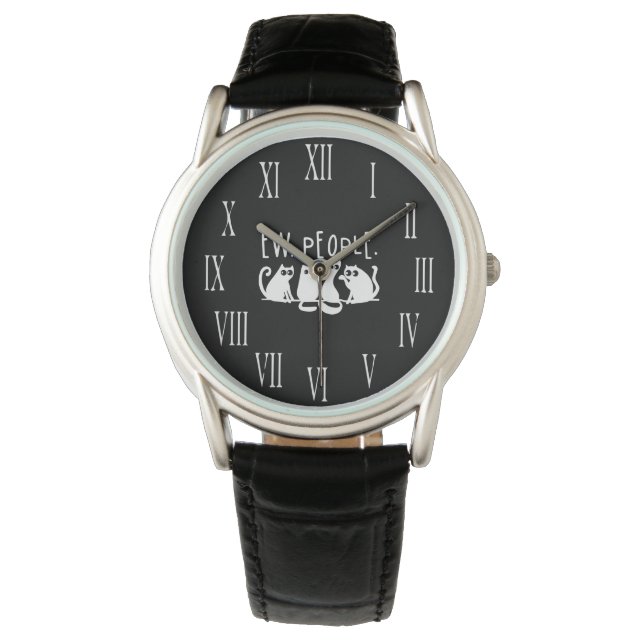Ew People Funny Meowy Black Cats  Watch (Front)