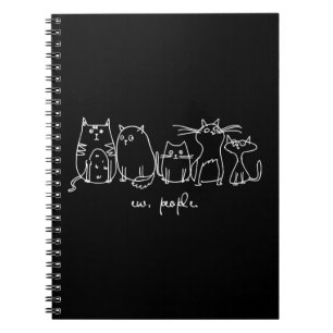 Ew, People Funny Meowy Cat Lovers Notebook