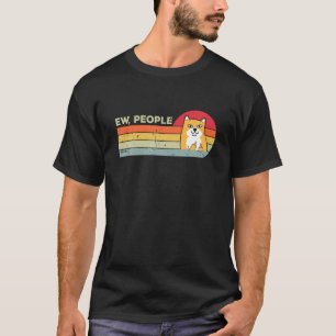 Ew People Funny Retro Dog T-Shirt