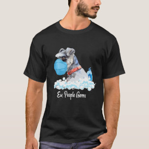Ew People Germs Schnauzer Puppy Dog Wearing Face M T-Shirt
