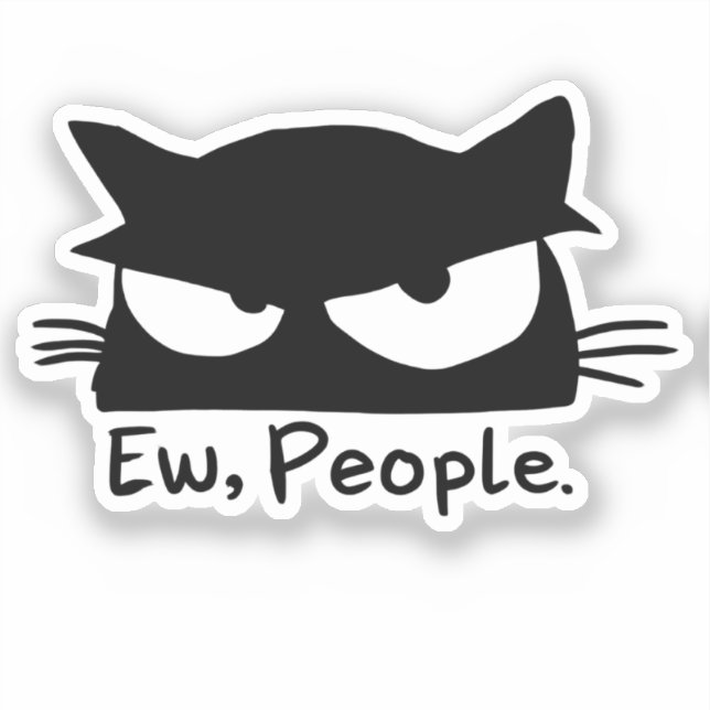 Ew People Introvert Cat Sticker Funny Black Cat (Front)