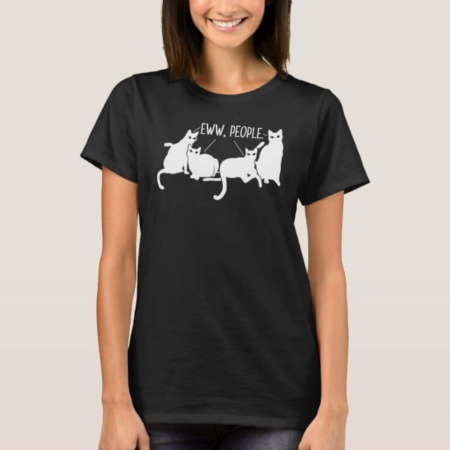 Ew People Meowy Cat  1 T-Shirt (Front)