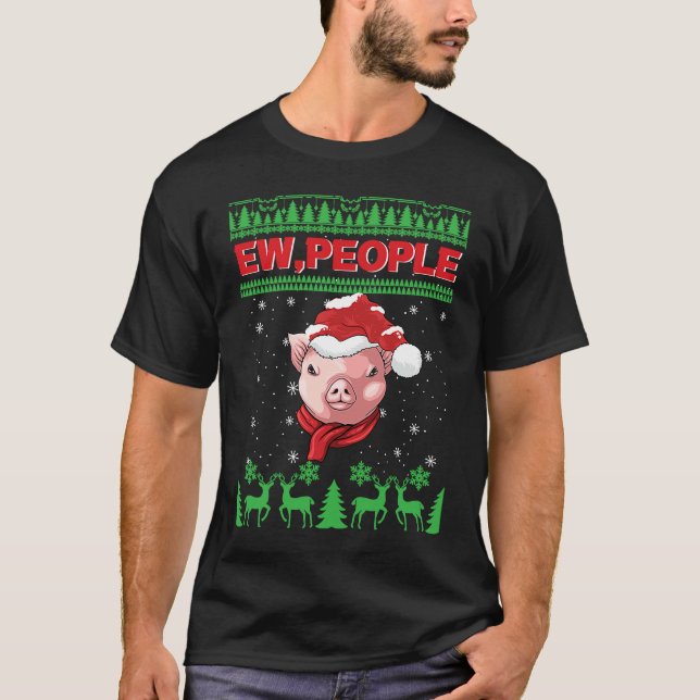 Ew People Pig Ugly Christmas T-Shirt (Front)