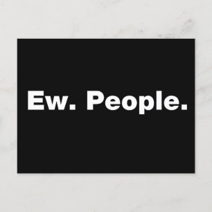 Ew. People. Postcard