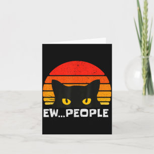 Ew People Retro Funny Black Cat Anti Social Men Wo Card