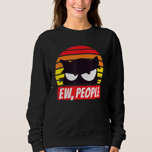 Ew People Sarcastic Cat Vintage Sunset Sweatshirt (Front)