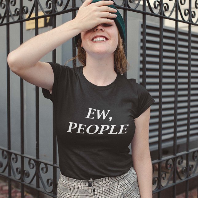 Ew, People T-Shirt (Ew People T-Shirt)