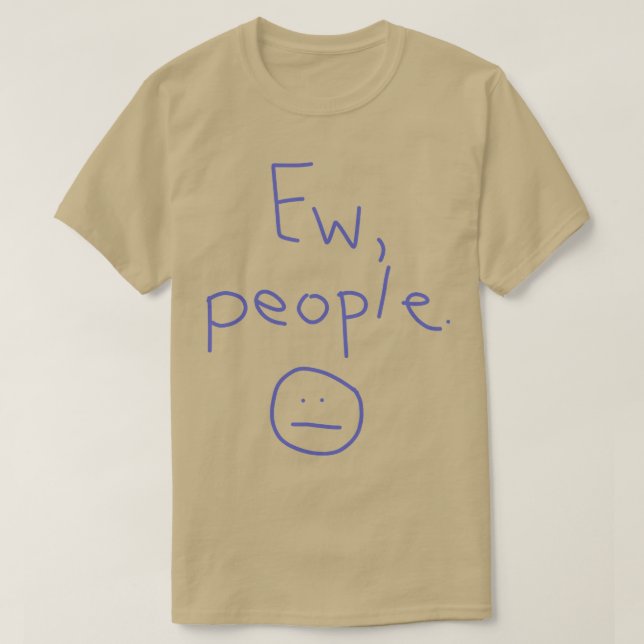 Ew People T-Shirt (Design Front)