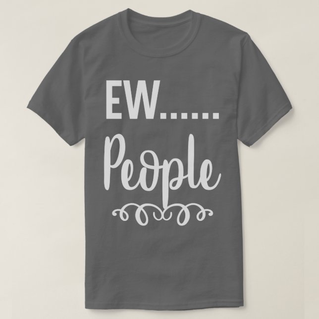 Ew People T-Shirt (Design Front)