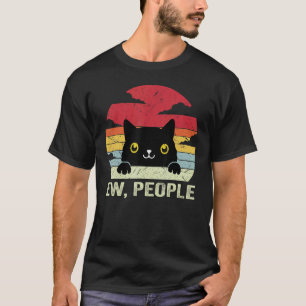 Ew People Vintage Black Cat For Cat Lover, Cat Mum T-Shirt