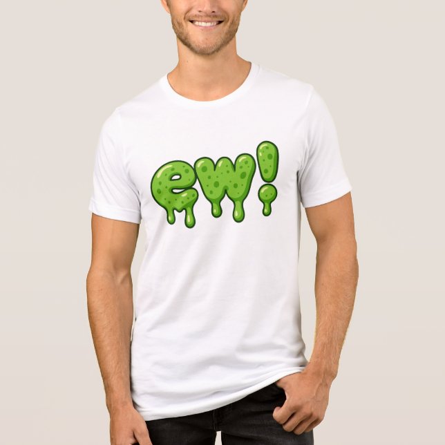 Ew Slime Text – Funny Gross Green Goo Cartoon Tri-Blend Shirt (Front)