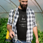 Ew The Element of Disgust Shirt<br><div class="desc">So many elements in the periodic table,  but you won't have to wrinkle your nose to let everyone know how you feel with the Element of Disgust!</div>