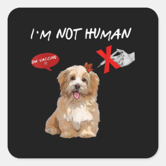 Ew Vaccine I’m Not Human Funny Shih Tzu Dog Gift Square Sticker
