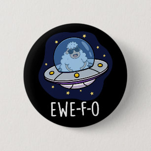 Ewe-F-O Funny UFO Pun Dark BG 6 Cm Round Badge