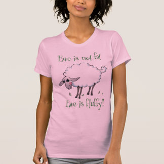 Ewe is not Fat! T-Shirt