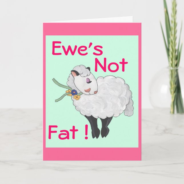 Ewe's Not Fat! Card (Front)