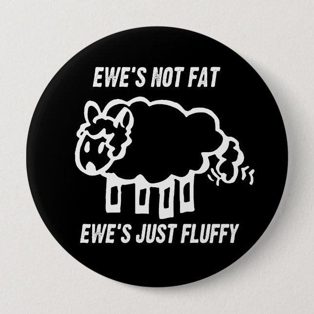EWE'S NOT FAT, EWE'S JUST FLUFFY T-shirt 10 Cm Round Badge (Front)