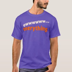 EwEverything FML Humour Design T-Shirt