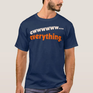 EwEverything FML Humour Design T-Shirt