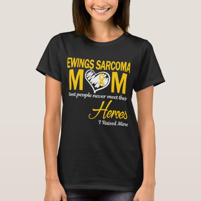 Ewings Sarcoma Mum I Raised Mine T-Shirt (Front)