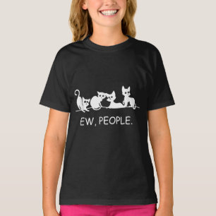 Eww People Funny Cat Saying Cat Owner Gift T-Shirt