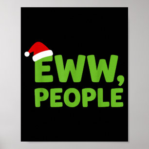 Eww People Santa Hat Funny Christmas Men Women  Poster