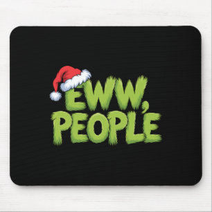 Eww People Santa Hat Green Funny Christmas Men Wom Mouse Pad