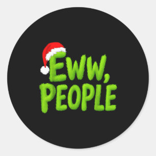 Eww, People Santa Hat Green Funny Christmas Mens W Classic Round Sticker