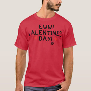EWW VALENTINES T-Shirt