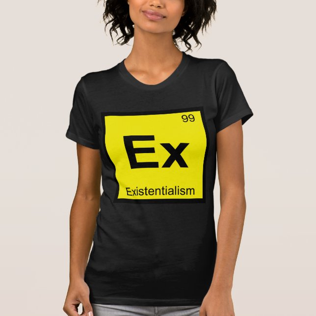 Ex - Existentialism Chemistry Periodic Table T-Shirt (Front)