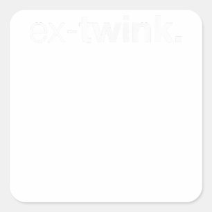 Ex-Twink Gay  Square Sticker