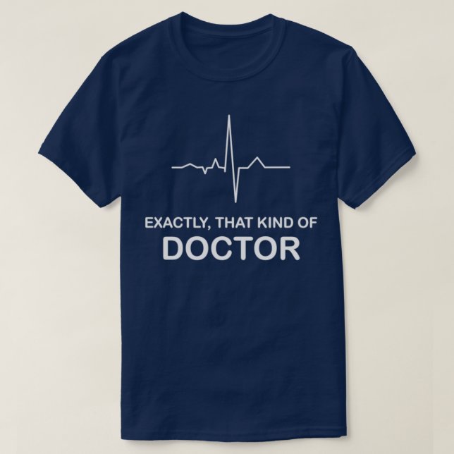 Exactly that kind of doctor 3 T-Shirt (Design Front)