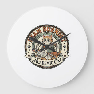 Exam Burnout Academic Cat Exam Burnout Academic Ca Large Clock