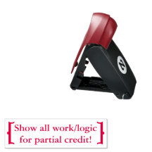 Exam/ Homework Stamp: Show work for partial credit